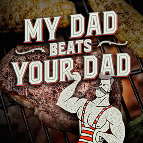 1 . My Dad Beats Your Dad Father's Day Feast