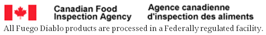 All Fuego Diablo products are processed in a Federally regulated facility.